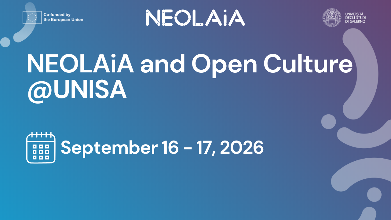 NEOLAiA @UNISA: due giornate dedicate all’Open Science, all’Open Culture e alla collaborazione tra università